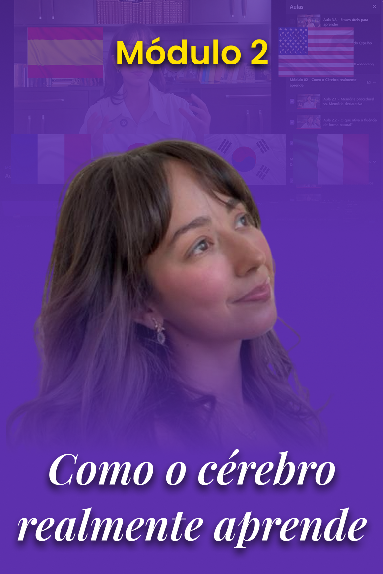 Módulo 02 — Como o Cérebro Realmente Aprende Idiomas